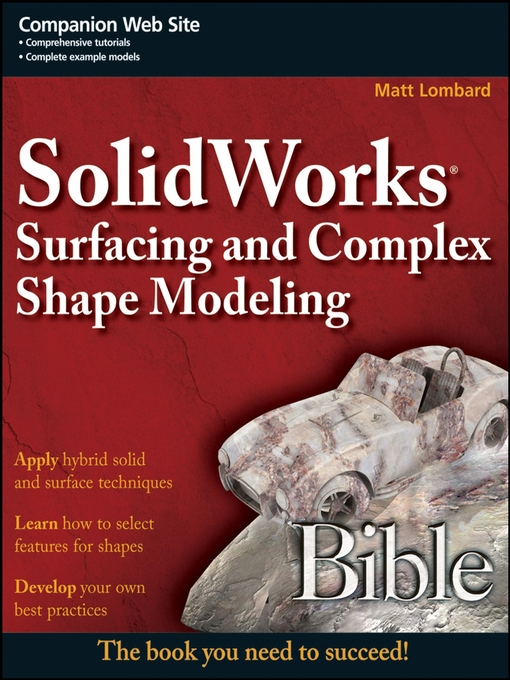 Title details for SolidWorks Surfacing and Complex Shape Modeling Bible by Matt Lombard - Available